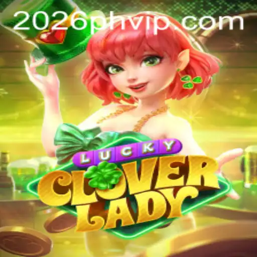 Unveiling LuckyCloverLady: The Ultimate Guide to Gameplay and 2026PH Login